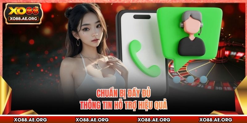 Chuẩn bị đầy đủ thông tin hỗ trợ hiệu quả
