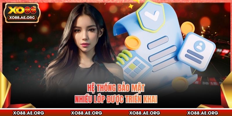 Hệ thống bảo mật nhiều lớp được triển khai