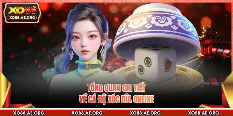 Tổng quan chi tiết về cá độ xóc đĩa online